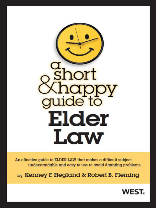 Title details for Hegland and Fleming's a Short and Happy Guide to Elder Law by Kenney Hegland - Available